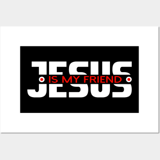 Jesus-christ-team jesus- religious - gift - Jesus is my friend Posters and Art